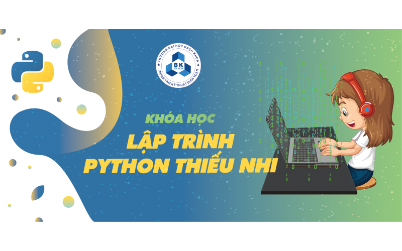 KHÓA HỌC LẬP TRÌNH PYTHON THIẾU NHI